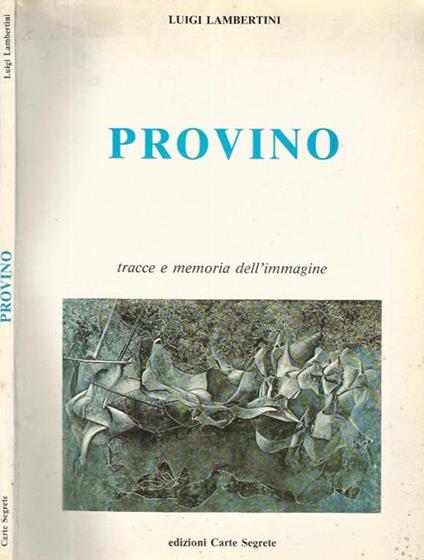 Provino. Tracce e memoria dell' immagine - Luigi Lambertini - copertina