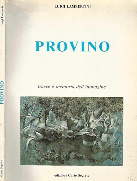Provino. Tracce e memoria dell' immagine - Luigi Lambertini - copertina