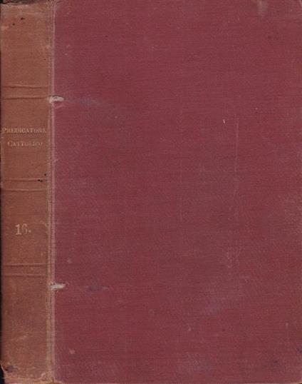 Il predicatore cattolico- Anno XVI. Serie I, II, III - copertina