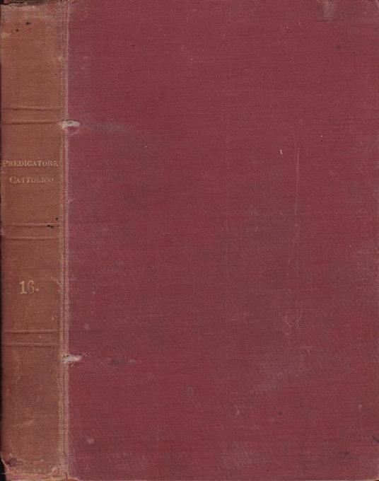 Il predicatore cattolico- Anno XVI. Serie I, II, III - copertina