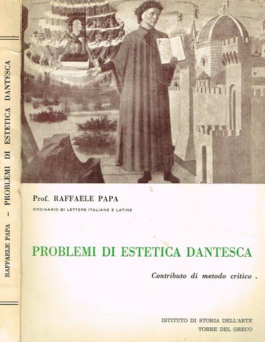Problemi Di Estetica Dantesca. Contributo Di Metodo Critico - Raffaele Papa - copertina