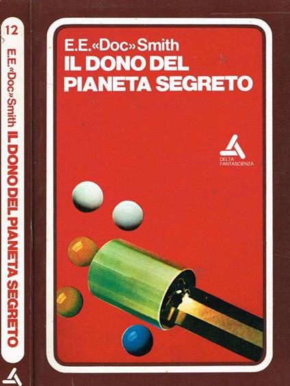 Il Dono Del Pianeta Segreto - E. E. Smith - copertina