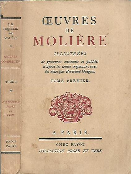 Oeuvres de Molière. Illustrées de granvures anciennes et publiées d'après les textes originaux, avec des notes par Bertrand Guégan - copertina