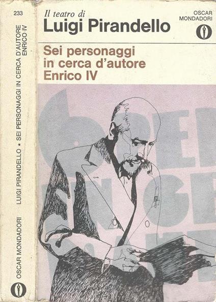 Sei Personaggi In Cerca D'Autore. Enrico Iv - Luigi Pirandello - copertina
