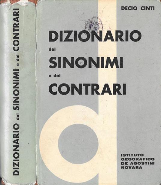 Dizionario Dei Sinonimi E Dei Contrari - Decio Cinti - copertina