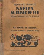 Naples au baiser de feu. 30 bois originaux de Ch. Hallo
