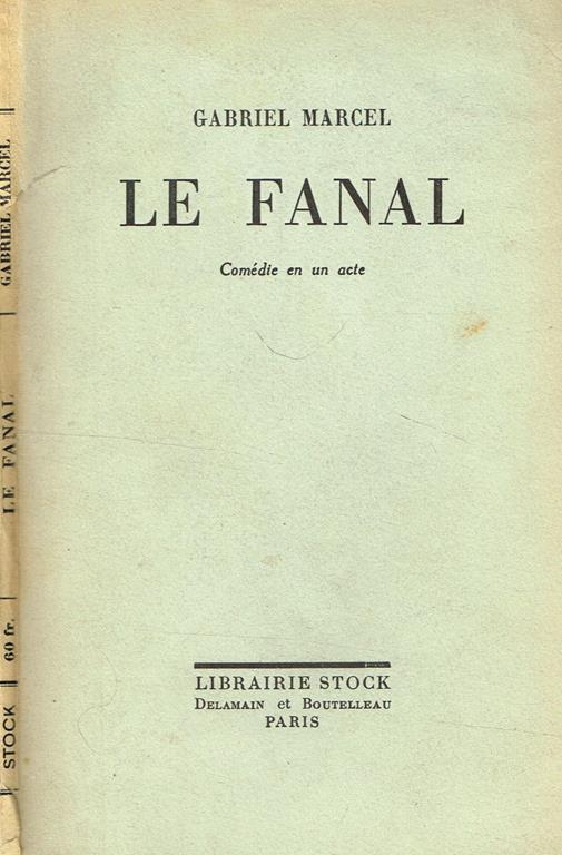 Le Fanal. Comedie En Un Acte - Gabriel Marcel - copertina