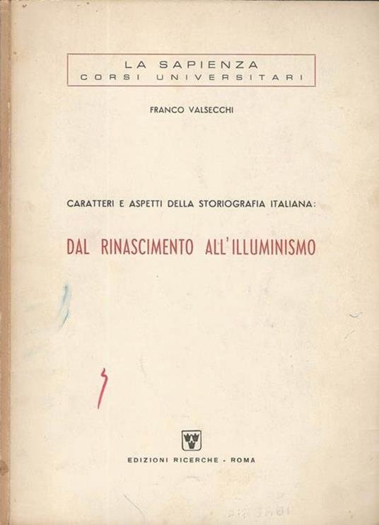 Caratteri e aspetti della Storiografia Italiana. Dal Rinascimento all' Illuminismo - Franco Valsecchi - copertina