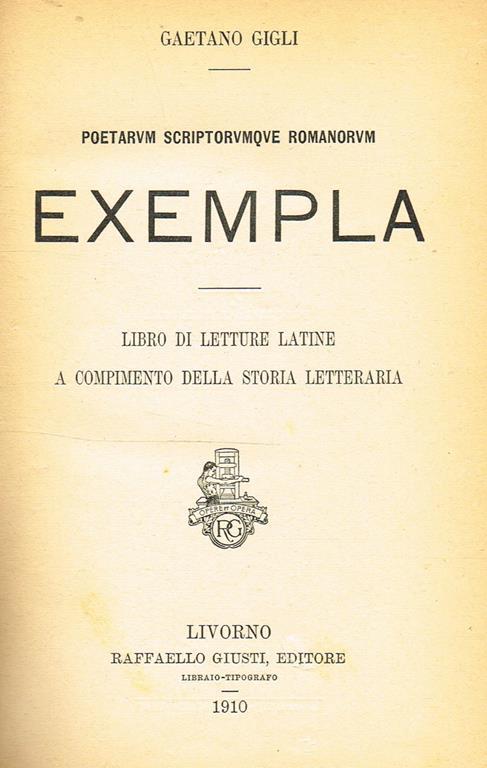 Poetarum Scriptorumque Romanorum Exempla. Libro Di Letture Latine A Compimento Della Storia Letteraria - Gaetano Gigli - copertina