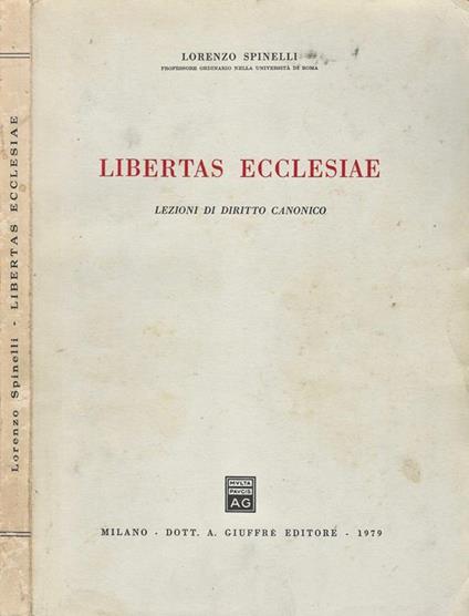 Libertas Ecclesiae. Lezioni di Diritto Canonico - Lorenzo Spinelli - copertina