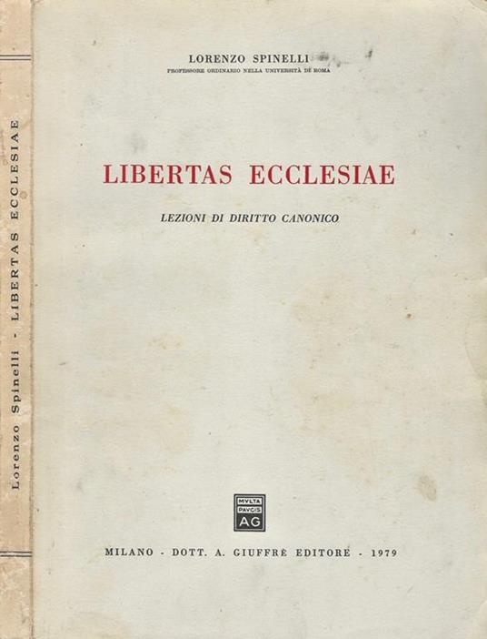 Libertas Ecclesiae. Lezioni di Diritto Canonico - Lorenzo Spinelli - copertina