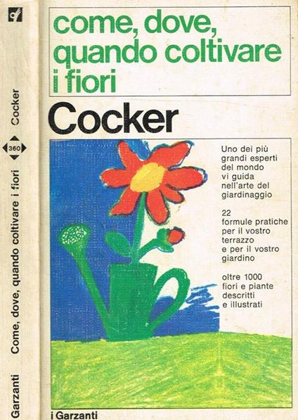 Come Dove Quando Coltivare I Fiori - Henry R. Cocker - copertina