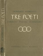 Tre Poeti. Carducci, Pascoli, D'Annunzio