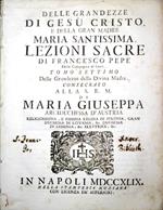 Delle Grandezze di Gesù Cristo e delle Gran Madre Maria Santissima , Lezioni Sacre