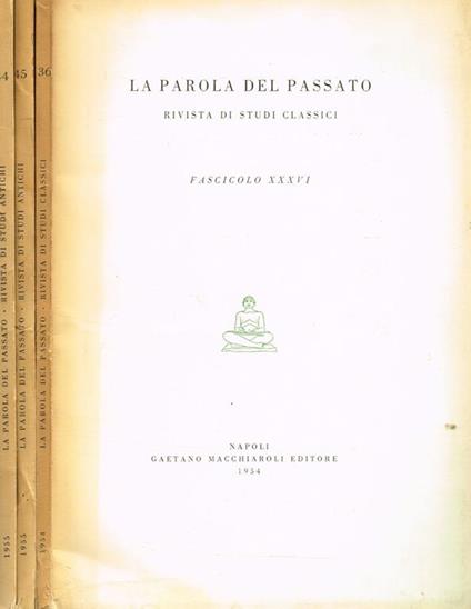 La Parola Del Passato Fascicolo Xxxvi-Xliv-Xlv. Rivista Di Studi Classici - copertina