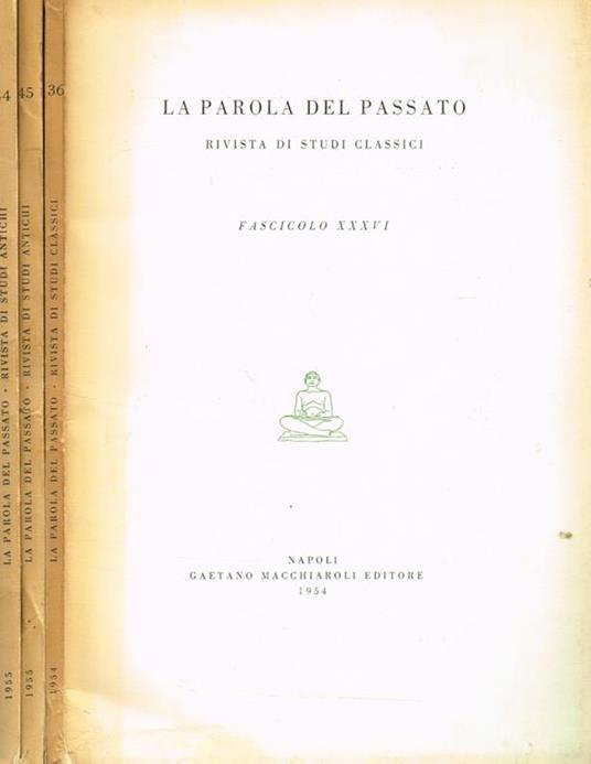 La Parola Del Passato Fascicolo Xxxvi-Xliv-Xlv. Rivista Di Studi Classici - copertina