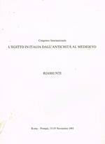 Congresso Internazionale. L'Egitto In Italia Dall'Antichità Al Medioevo. Riassunti. Roma-Pompei 13-19 Novembre 1995