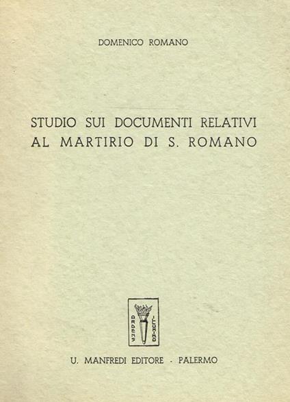 Studio Sui Documenti Relativi Al Martirio Di S.Romano - Domenico Romano - copertina