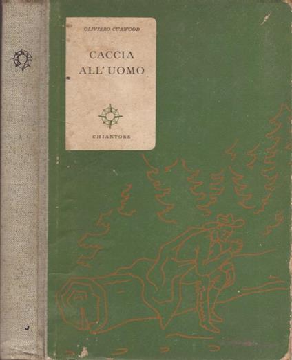 Caccia all’uomo - James Oliver Curwood - copertina
