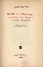 Rècits de Sèbastopol. La matinèe d' un seigneur Les deux Hussards