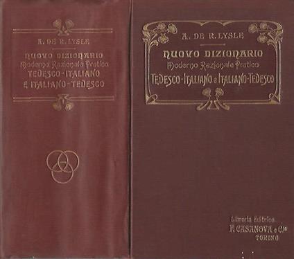 Nuovo Dizionario Tedesco-Italiano e Italiano-Tedesco. Moderno Razionale Pratico - Andrea de Roever Lysle - copertina