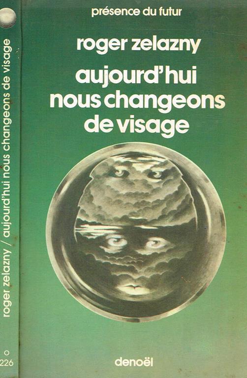 Aujourd'Hui Nous Changeons De Visage - Roger Zelazny - copertina