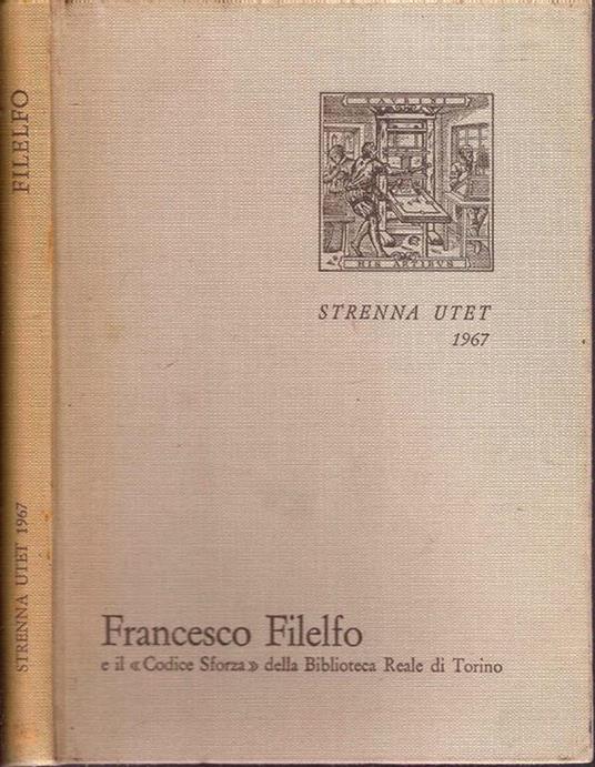 Francesco Filelfo educatore. e il \Codice Sforza\" della Biblioteca Reale di Torino" - copertina