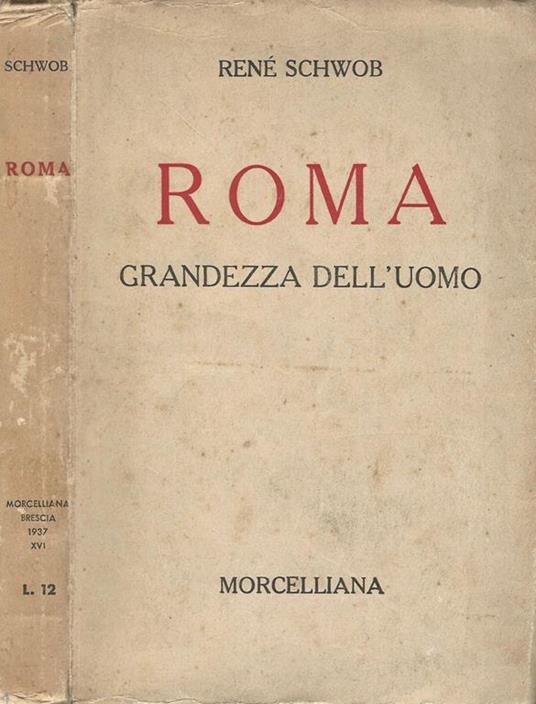 Roma. Grandezza dell'Uomo - René Schwob - copertina