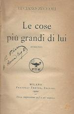 Le cose più grandi di lui
