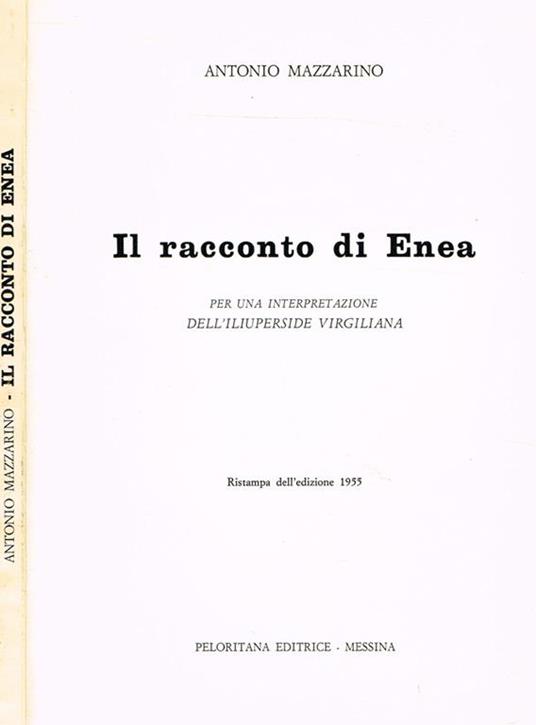 Il Racconto Di Enea. Per Una Interpretazione Dell'Iliuperside Virgiliana - Antonio Mazzarino - copertina
