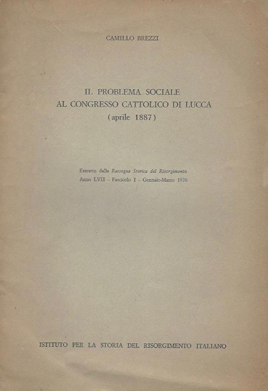 Il problema sociale al congresso cattolico di Lucca. Aprile 1887 - Camillo Brezzi - copertina
