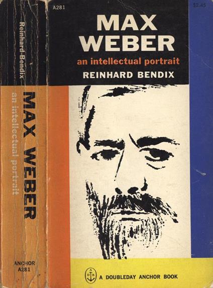 Max Weber. an intellectual portrait - Reinhard Bendix - copertina