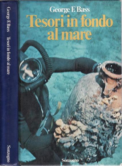Tesori in Fondo Al Mare - George F. Bass - copertina