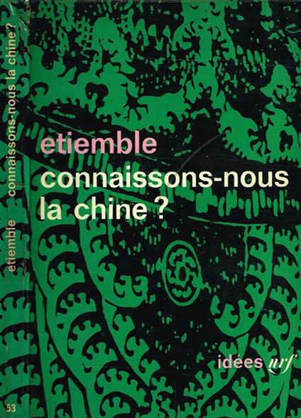 Connaissons-Nous La Chine? - René Etiemble - copertina