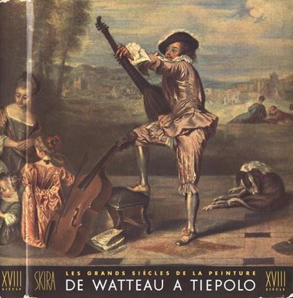 Le dix huitième siècle de Watteau a Tiepolo - François Fosca - copertina