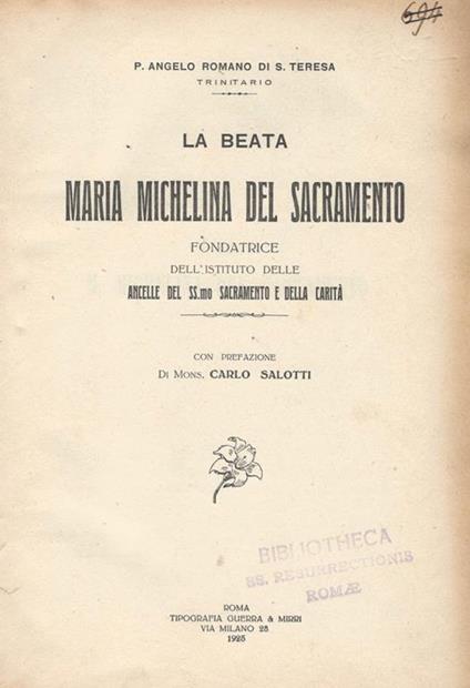 La beata Maria Michelina del sacramento. fondatrice dell'Istituto delle Ancelle del SS.mo Sacramento e della Carità - Angelo Romano - copertina