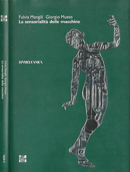 La sensorialità delle macchine - Fulvia Mangili,Giorgio Musso - copertina