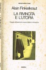 La Rivincita e L'Utopia. Viaggio Attraverso La Nuova Destra in America