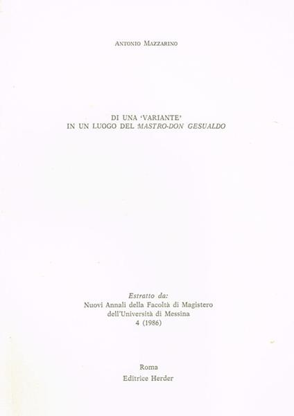 Di Una Variante In Un Luogo Del Mastro Don Gesualdo. Estratto Da Nuovi Annali Della Facoltà Di Magistero Dell'Università Di Messina 4 (1986) - Antonio Mazzarino - copertina