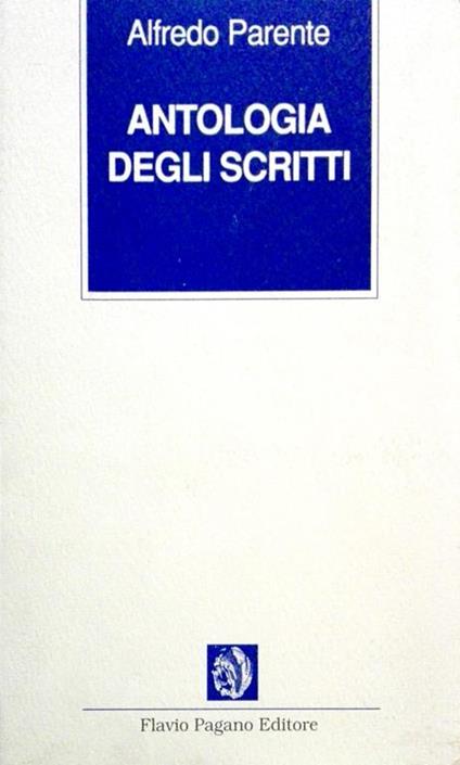 Antologia degli scritti - Alfredo Parente - copertina