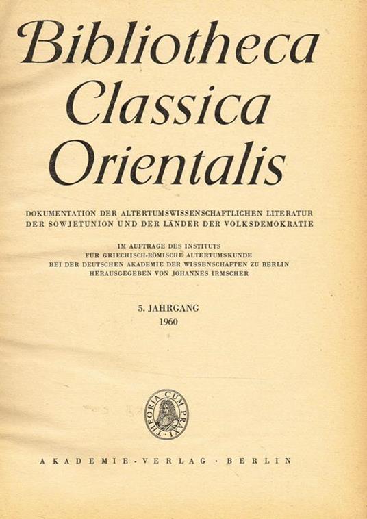 Bibliotheca Classica Orientalis Anno 5 E 6. Dokumentation Der Altertumswissenschaftlichen Literatur Der Sowjetunion Und Der Lander Der Volksdemokratie - copertina