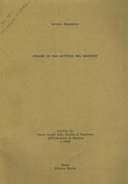 Cesare In Una Lettera Del Manzoni. Estratto Da Nuovi Annali Della Facoltà Di Magistero Dell'Università Di Messina 3 (1985) - Antonio Mazzarino - copertina