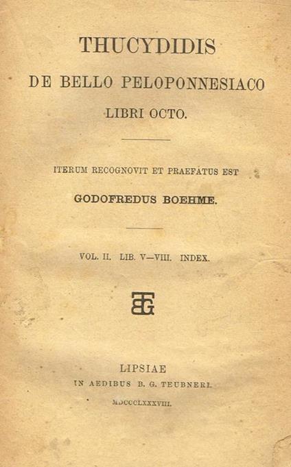 De Bello Peloponnesiaco. Libri Octo. Vol.Ii Lib.V-Viii Index. Iterum Recognovit Et Praefatus Est - Tucidide - copertina