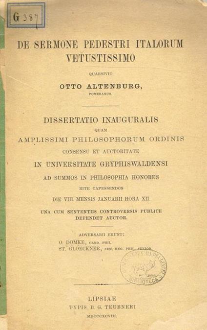 De Sermone Pedestri Italorum Vetustissimo. Dissertatio Inauguralis Quam Amplissimi Philosophorum Ordinis Consensu Et Auctoritate In Universitate Gryphiswaldensi - Otto Altenburg - copertina