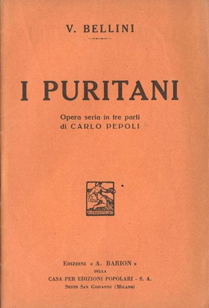 I puritani. Opera seria in tre parti - Vincenzo Bellini,Carlo Pepoli - copertina