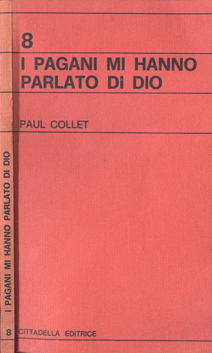 I pagani mi hanno parlato di Dio - Paul Collet - copertina