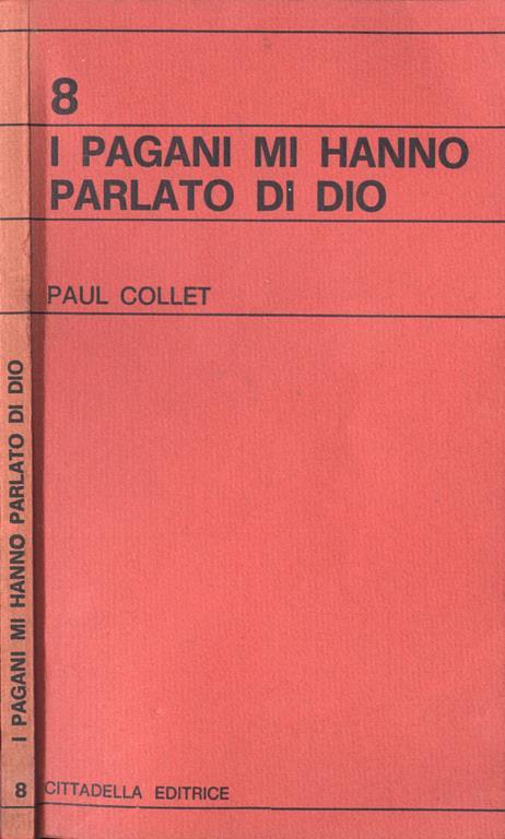 I pagani mi hanno parlato di Dio - Paul Collet - copertina