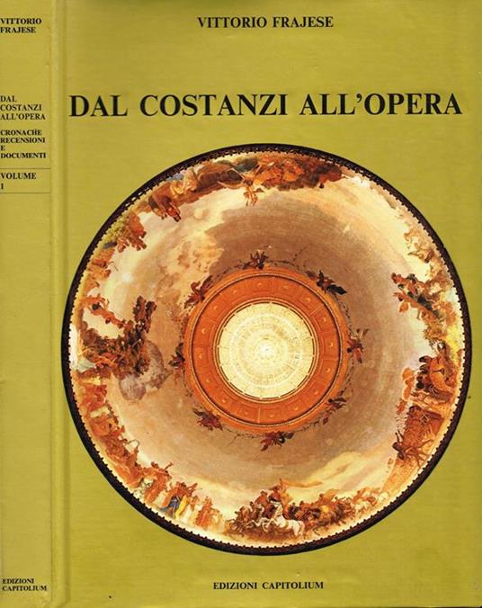 Dal Costanzi All'Opera Vol.I. Cronache, Recensioni E Documenti I 4 Volumi - Vittorio Frajese - copertina