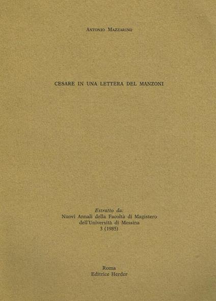 Cesare In Una Lettera Del Manzoni. Estratto Da Nuovi Annali Della Facoltà Di Magistero Dell'Università Di Messina 3 (1985) - Antonio Mazzarino - copertina