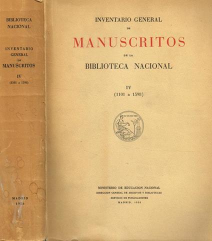 Inventario General De Manuscritos De La Biblioteca Nacional Vol.Iv (1101 A 1598) - copertina